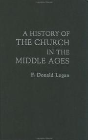 A history of the church in the Middle Ages by F. Donald Logan