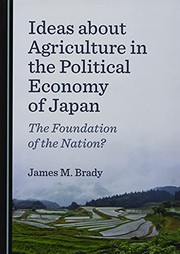 Cover of: Ideas about Agriculture in the Political Economy of Japan