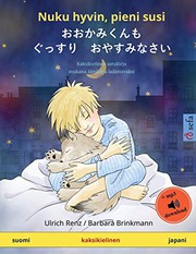 Cover of: Nuku hyvin, pieni susi - おおかみくんも ぐっすり おやすみなさい: Kaksikielinen satukirja mukana äänikirja ladattavaksi