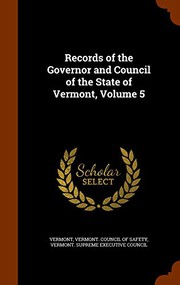 Cover of: Records of the Governor and Council of the State of Vermont, Volume 5