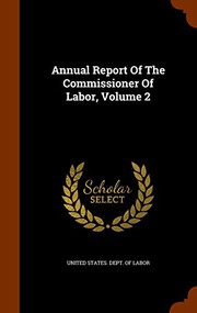 Cover of: Annual Report Of The Commissioner Of Labor, Volume 2