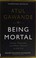 Cover of: Being Mortal
