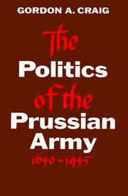 Cover of: The Politics of the Prussian Army: 1640-1945 (Galaxy Books)