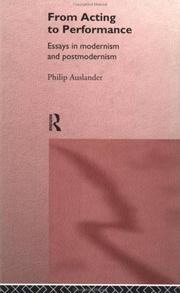 Cover of: From acting to performance: essays in modernism and postmodernism