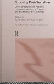 Surviving post-socialism : local strategies and regional responses in eastern Europe and the former Soviet Union