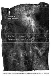 Cover of: The environmental consequences of growth: steady-state economics as an alternative to ecological decline