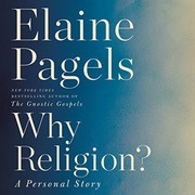 Why religion? by Elaine Pagels        