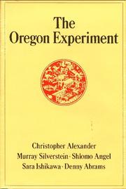 The Oregon experiment by Christopher Alexander, Murray Silverstein, Shlomo Angel, Sara Ishikawa, Denny Abrams