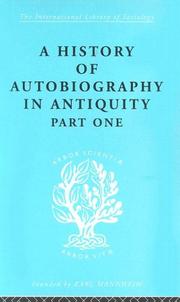 Cover of: A History of Autobiography in Antiquity (Part 1): International Library of Sociology H: Historical Sociology (International Library of Sociology)