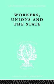 Cover of: Workers, Unions and the State: International Library of Sociology L: The Sociology of Work and Organization (International Library of Sociology)