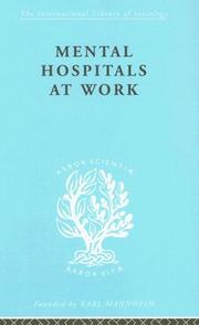Cover of: Mental Hospitals at Work: International Library of Sociology