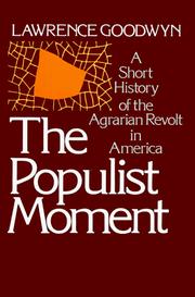 The Populist moment by Lawrence Goodwyn