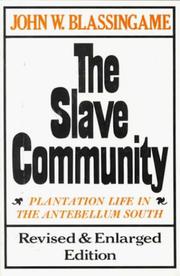 The slave community by John W. Blassingame, John W. Blassingame