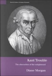 Cover of: Kant Trouble: Obscurities of the Enlightened (Warwick Studies in European Philosophy)