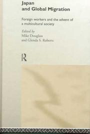 Japan and global migration : foreign workers and the advent of a multicultural society