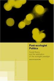 Post-ecologist politics : social theory and the abdication of the ecologist paradigm