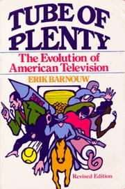 Cover of: Tube of plenty: the evolution of American television