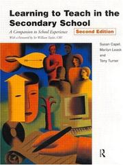 Cover of: Learning to teach in the secondary school by [edited by] Susan Capel, Marilyn Leask, and Tony Turner.