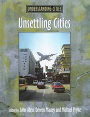 Cover of: Unsettling cities by edited by John Allen, Doreen Massey & Michael Pryke.