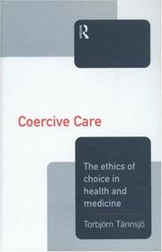 Coercive care : the ethics of choice in health and medicine