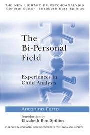 Cover of: The bi-personal field: experiences in child analysis