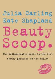 Beauty scoop : the indispensable guide to the best beauty products on the market