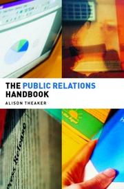 The Public Relations Handbook (Media Practice) by Alison Theaker