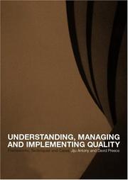 Understanding, managing, and implementing quality : frameworks, techniques and cases