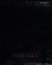 The Road to Tokyo (Time-Life's World War II, Vol. 19) by Keith Wheeler, Time-Life Books