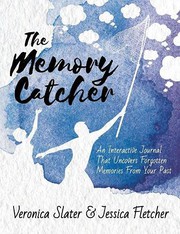 Cover of: The Memory Catcher: An Interactive Journal That Uncovers Forgotten Memories From Your Past