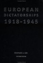 The European dictatorships, 1918-1945 by Stephen J. Lee