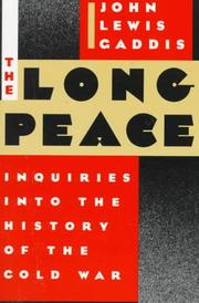 The long peace : inquiries into the history of the cold war