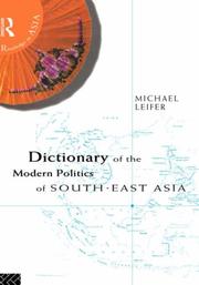 Cover of: Dictionary of the Modern Politics of South-East Asia by Michael Leifer
