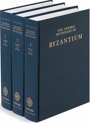 The Oxford dictionary of Byzantium by A. P. Kazhdan, Alice-Mary Maffry Talbot, Anthony Cutler, Timothy E. Gregory