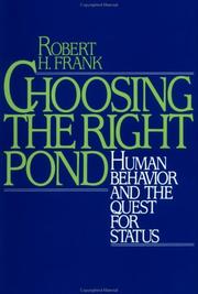 Choosing the right pond : human behavior and the quest for status