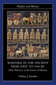 Warfare in the ancient Near East to c. 1600 BC by William J. Hamblin