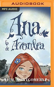 Cover of: Ana, La De Avonlea by Lucy Maud Montgomery, María José Chabrera