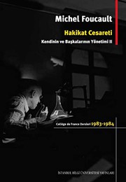 Cover of: Hakikat Cesareti: Kendinin ve Baskalarinin Yönetimi 2; College de France Dersleri 1983 - 1984