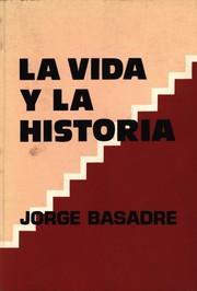 Cover of: La vida y la historia: ensayos sobre personas, lugares y problemas: ensayos sobre personas, lugares y problemas