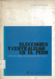Cover of: Elecciones y centralismo en el Perú: apuntes para un esquema histórico: apuntes para un esquema histórico