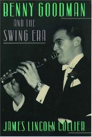 Benny Goodman and the Swing Era by James Lincoln Collier