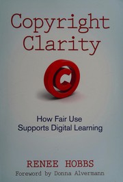 Cover of: Copyright clarity: how fair use supports digital learning
