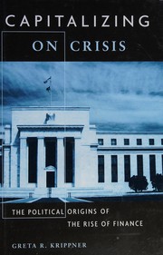 Capitalizing on crisis by Greta R. Krippner