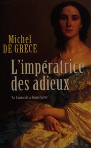 L'impératrice des adieux by Michel prince de Grèce