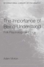 Cover of: The importance of being understood: folk psychology as ethics