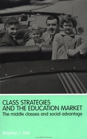 Class strategies and the education market : the middle classes and social advantage