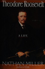 Cover of: Theodore Roosevelt: a life