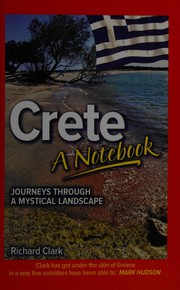 Cover of: Crete - a Notebook: Journeys Through a Mystical Landscape