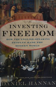 Inventing freedom by Daniel Hannan