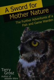 Cover of: A sword for mother nature: the further adventures of a Fish and Game warden